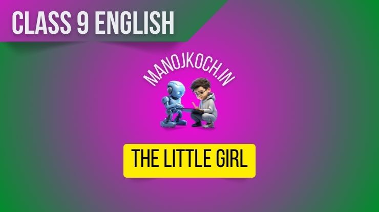 Class 9 English Assamese Medium Chapter 3 | C7H7U1 | The Little Girl