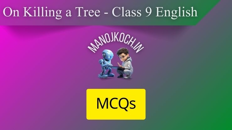 On Killing a Tree MCQ Question Answers