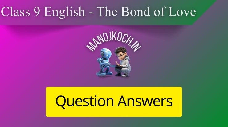 The Bond of Love Question Answers