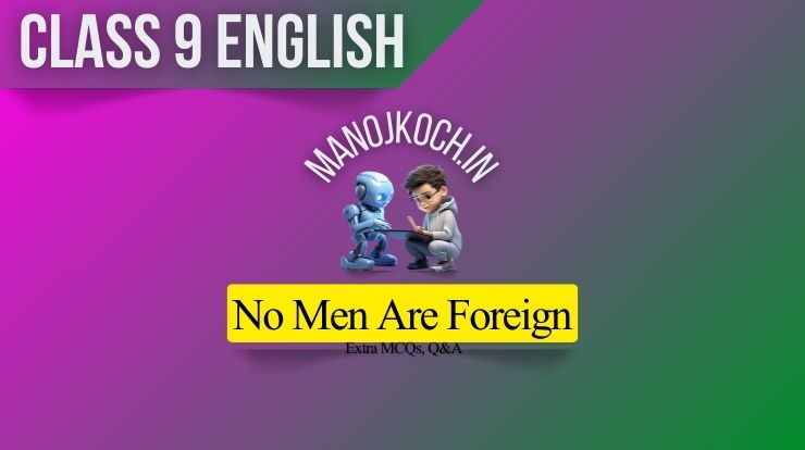 no men are foreign class 9 questions answers